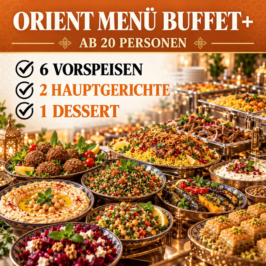 Orient Menü: 6 Vorspeisen, 2 Hauptmenüs, 1 Dessert